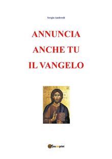 Annuncia anche tu il Vangelo