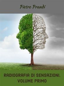 Radiografia di sensazioni. Volume primo