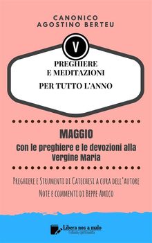 PREGHIERE E MEDITAZIONI PER TUTTO LANNO - Con orazioni e Strumenti di Catechesi a cura dellautore