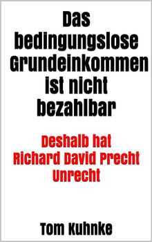 Das bedingungslose Grundeinkommen ist nicht bezahlbar