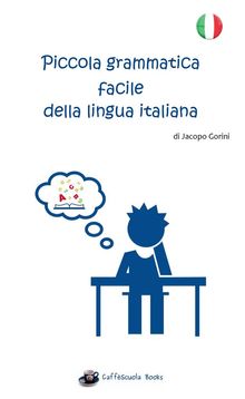 Piccola grammatica facile della lingua italiana