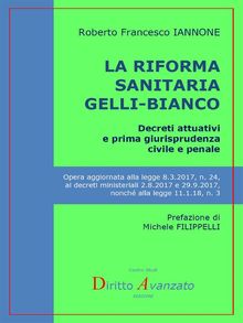 LA RIFORMA SANITARIA GELLI-BIANCO. Decreti attuativi e prima giurisprudenza civile e penale