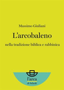 Larcobaleno: nella tradizione biblica e rabbinica