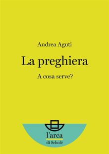 La preghiera: A cosa serve?