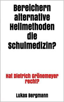 Bereichern alternative Heilmethoden die Schulmedizin? 