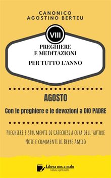 PREGHIERE E MEDITAZIONI  PER TUTTO LANNO - Preghiere e Strumenti di Catechesi a cura dellautore - Annotazioni e commenti di Beppe Amico