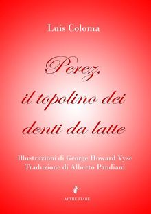 Perez, il topolino dei denti da latte - ed. illustrata