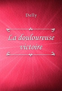 La douloureuse victoire