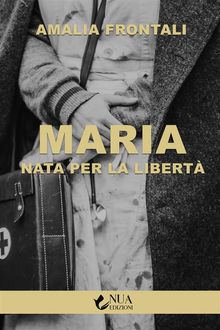 Maria: Nata per la libert