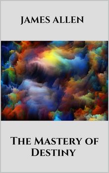 The Mastery of Destiny