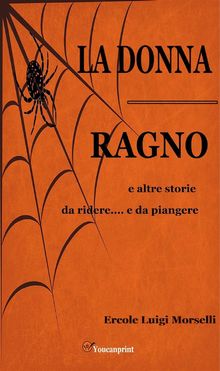 La donna ragno e altre storie da ridere.... e da piangere