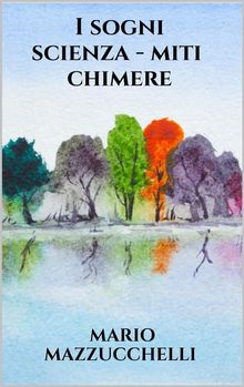 I sogni - scienza - miti  chimere