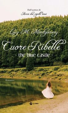 The Blue Castle - Cuore Ribelle