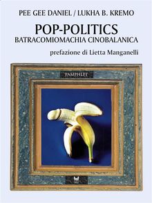 Pop-politics. Batracomiomachia cinobalanica