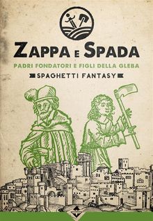 Zappa e Spada - Padri fondatori e figli della gleba