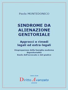 SINDROME  DA ALIENAZIONE GENITORIALE Approcci e rimedi  legali ed extra-legali