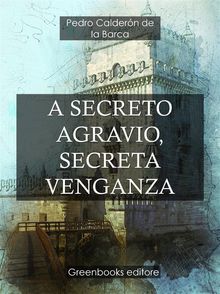 A secreto agravio, secreta venganza