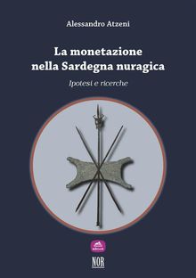 La monetazione nella Sardegna nuragica: ipotesi e ricerche