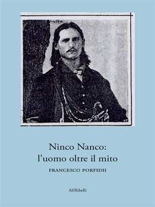 Ninco Nanco: luomo oltre il mito