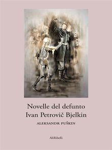 Novelle del defunto Ivan Petrovi? Bjelkin