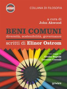 Beni comuni. Diversit, sostenibilit, governance. Scritti di Elinor Ostrom