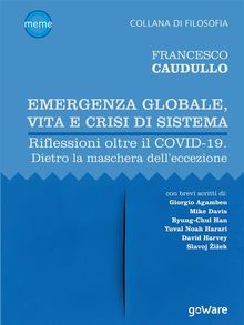 Emergenza globale, vita e crisi di sistema. Riflessioni oltre il COVID-19. Dietro la maschera delleccezione