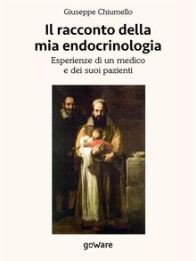 Il racconto della mia endocrinologia. Esperienze di un medico e dei suoi pazienti