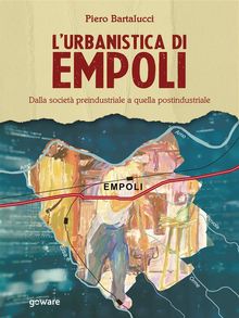 Lurbanistica di Empoli. Dalla societ preindustriale e quella postindustriale