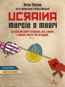 Ucraina. Marcia o muori. La resa dei conti tra Russia, USA, Londra e Nordici mette lUE in un angolo