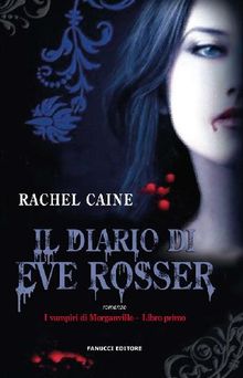 Il diario di Eve Rosser. I vampiri di Morganville: 1