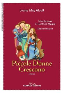 Piccole donne crescono. Unico con apparato didattico