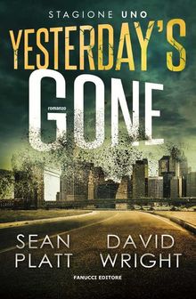 Yesterdays Gone. Stagione uno. Episodi 1 e 2