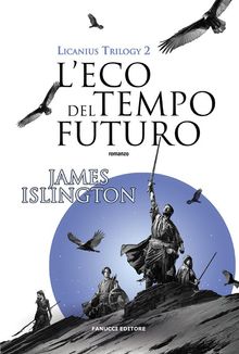 L'eco del tempo futuro - Licanius Trilogy (vol. 2)