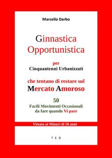 Ginnastica Opportunistica per Cinquantenni Urbanizzati