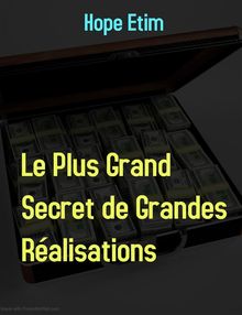 Le Plus Grand Secret de Grandes Ralisations