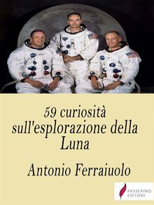 59 curiosit sull'esplorazione della Luna