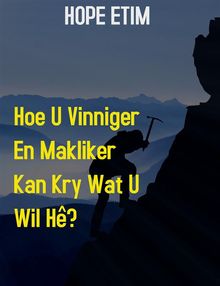 Hoe U Vinniger en Makliker te kry wat u wil h