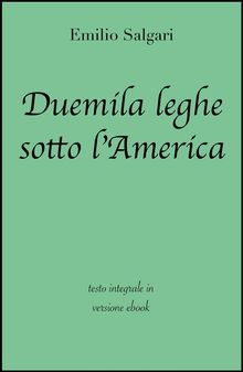 Duemila leghe sotto l'America di Emilio Salgari in ebook