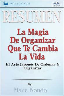 Resumen De La Magia De Organizar Que Te Cambia La Vida