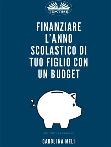 Finanziare Lanno Scolastico Di Tuo Figlio Con Un Budget