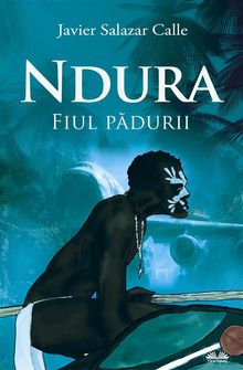 Ndura. Fiul P?durii.