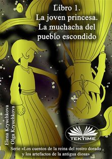 Libro 1. La Joven Princesa. La Muchacha Del Pueblo Escondido