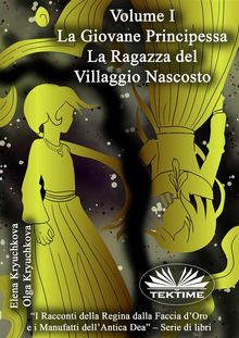 Volume I. La Giovane Principessa. La Ragazza Del Villaggio Nascosto