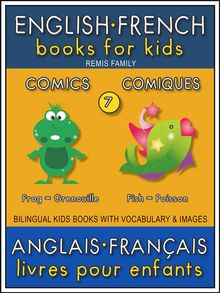 7 - Comics | Comiques - English French Books for Kids (Anglais Franais Livres pour Enfants)