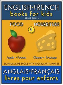 5 - Food | Nourriture - English French Books for Kids (Anglais Franais Livres pour Enfants)