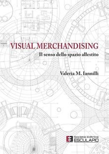 Visual Merchandising. Il senso dello spazio allestito