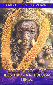 Breve Introdução Ilustrada À Mitologia Hindu
