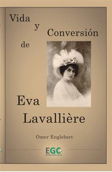 Vida y Conversin de Eva Lavalliere