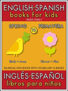 12 - Spring (Primavera) - English Spanish Books for Kids (Ingls Espaol Libros para Nios)