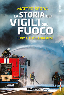 La Storia Dei Vigili Del Fuoco